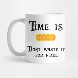 Time is money Mug